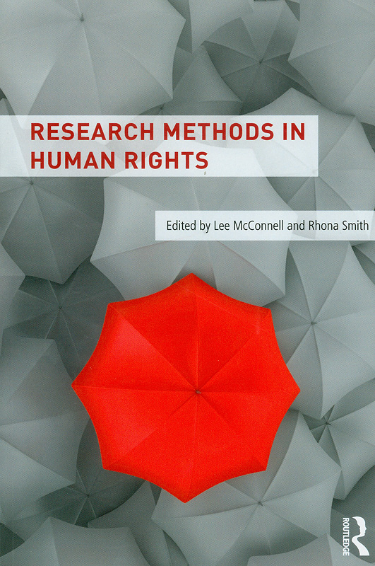 Research methods in human rights /edited by Lee McConnell and Rhona Smith