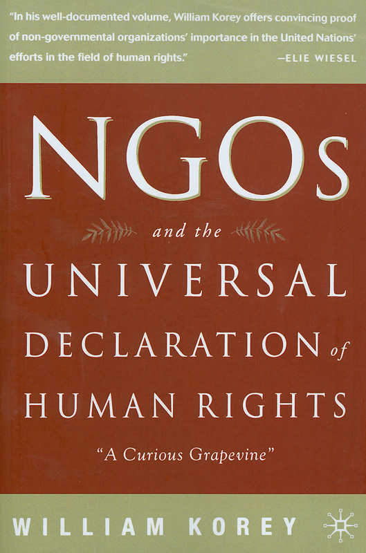 NGOs and the Universal Declaration of Human Rights :a curious grapevine /William Korey.