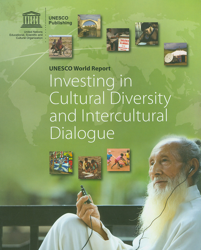 Investing in cultural diversity and intercultural dialogue /UNESCO||UNESCO world report ;2