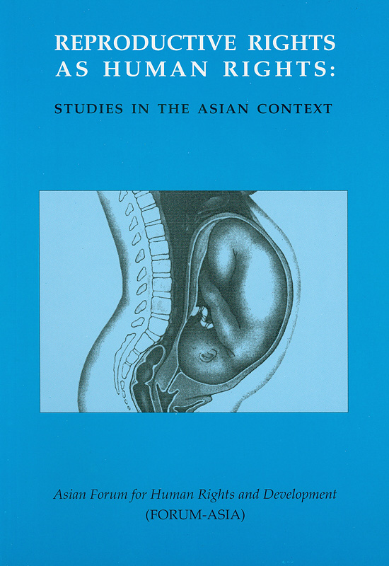Reproductive rights as human rights:studies in the Asian context /Rachel Kumar