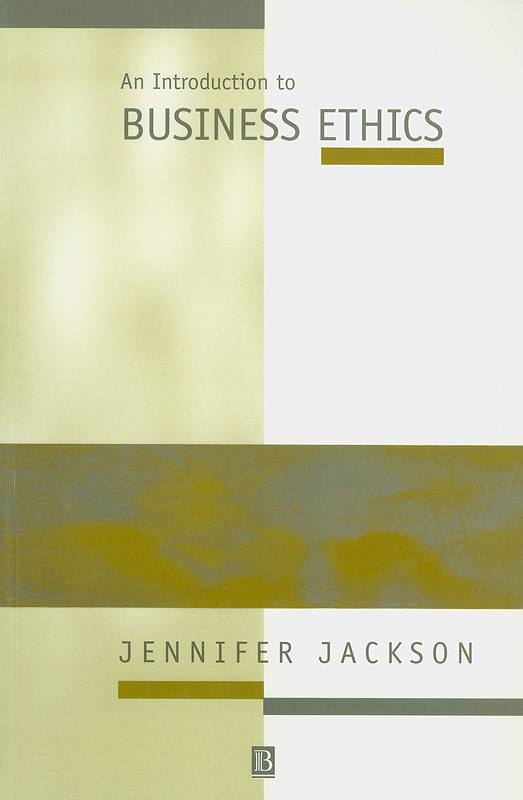 introduction to business ethics /Jennifer Jackson