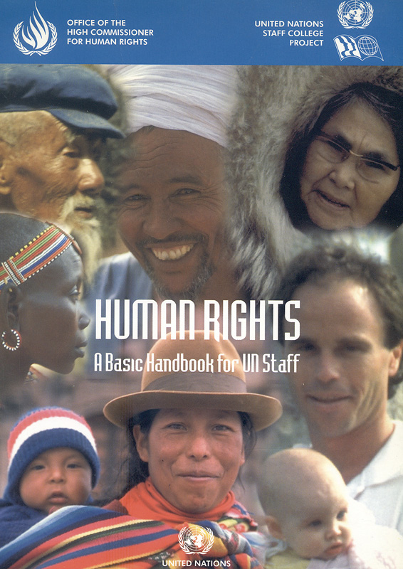 Human rights:A basic handbook for UN staff/UN Office of the High Commissioner for Human Rights (OHCHR)