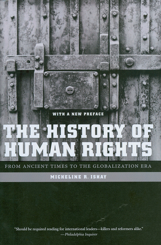 history of human rights :from ancient times to the globalization era /Micheline R. Ishay