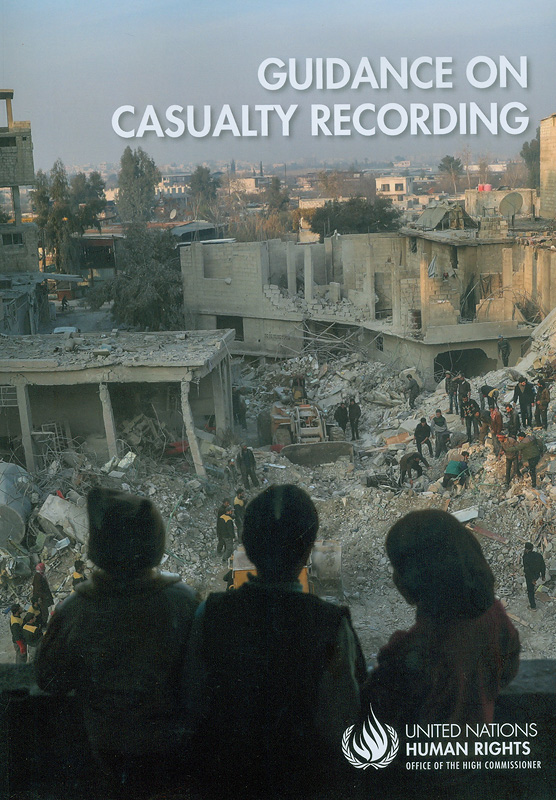 Guidance on casualty recording /Office of the United Nations High Commissioner for Human Rights