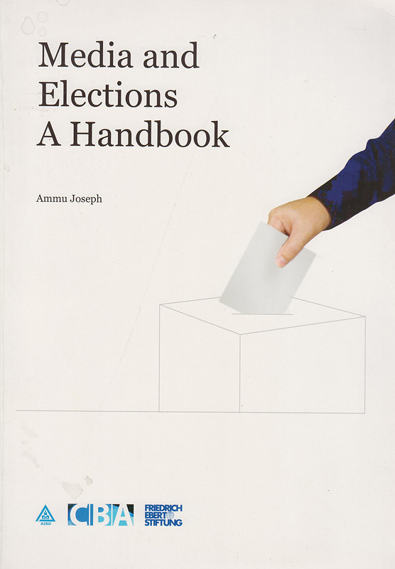 Media and elections :a handbook /Ammu Joseph