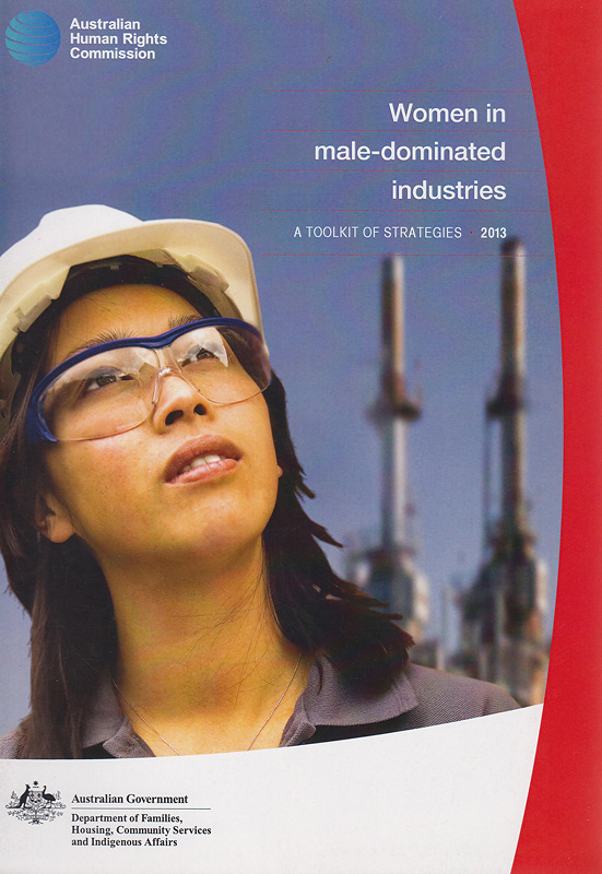Women in male-dominated industries :a toolkit of strategies /Australian Human Rights Commission