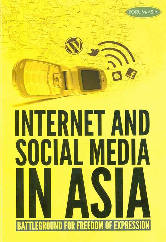 Internet and social media in Asia :Battleground for freedom of expression /Sejin Kim, John Liu 