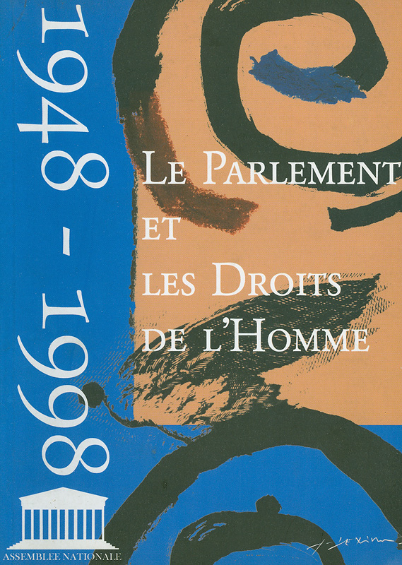 Le parlement et les droits de l'homme :1948-1998 /France. Assemblée nationale ||Human rights and parliament