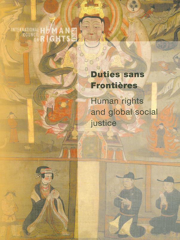 Duties sans frontieres :human rights and global social justice /International Council on Human Rights Policy