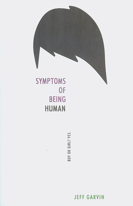 Symptoms of being human /Jeff Garvin