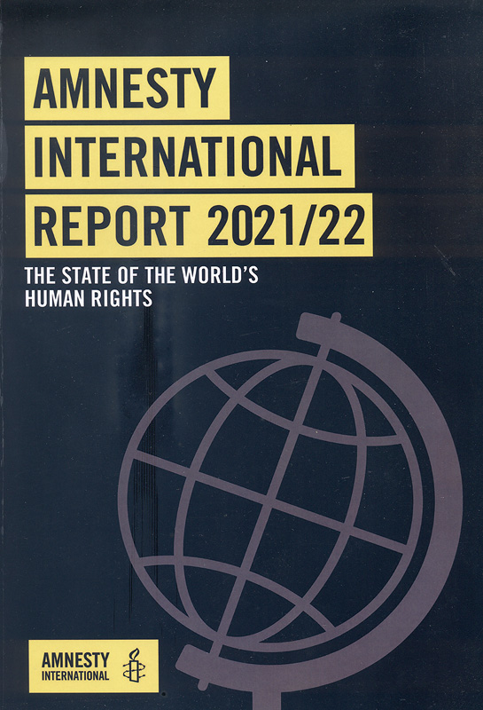 Amnesty International report 2021/22 /Amnesty International||Report Amnesty International|Amnesty International Report