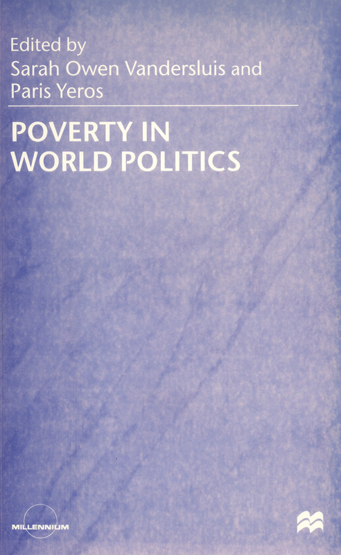 Poverty in world politics :whose global era? /edited by Sarah Owen Vandersluis and Paris Yeros