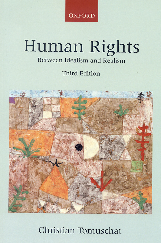 Human rights :between idealism and realism /Christian Tomuschat