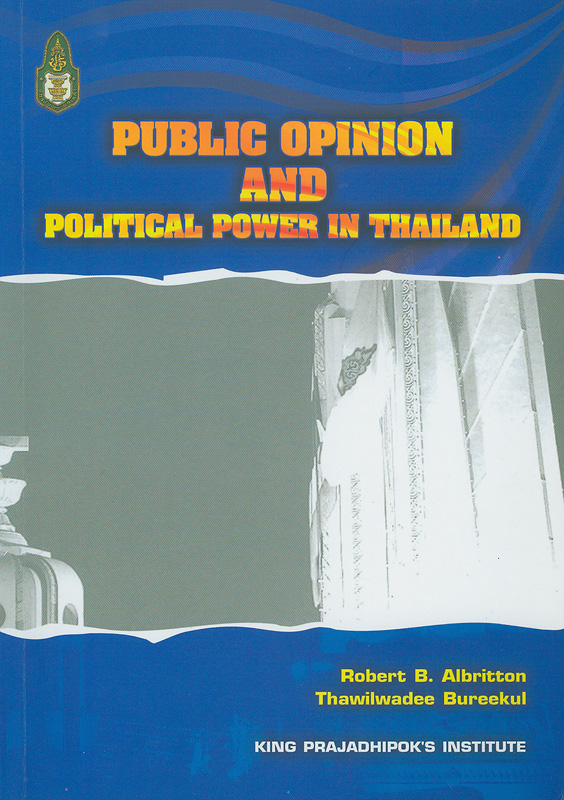 Public opinion and political power in Thailand /Robert B. Albritton, Thawilwadee Bureekul