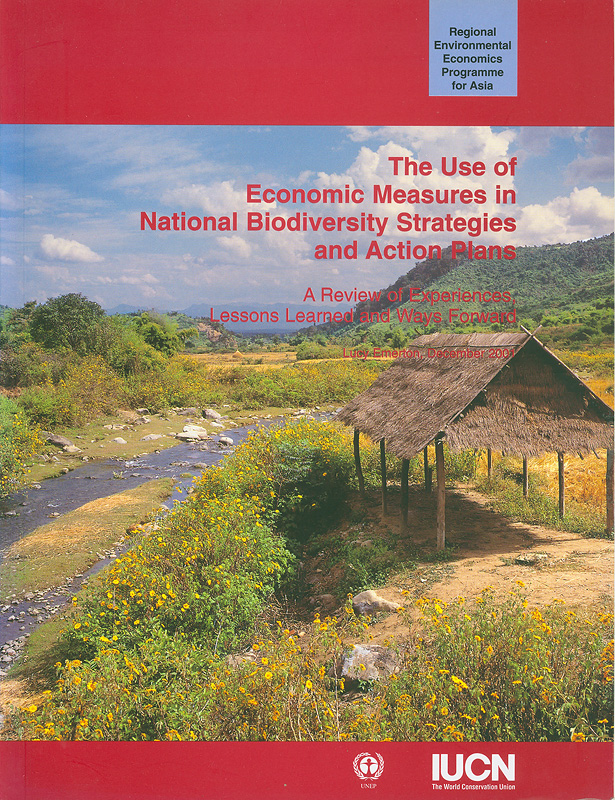 use of economic measures in national biodiversity strategies and action plans :a review of experiences, lessons learned and ways forward /[Lucy Emerton]