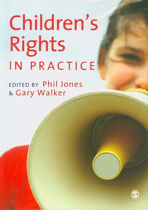 Children's rights in practice /edited by Phil Jones and Gary Walker