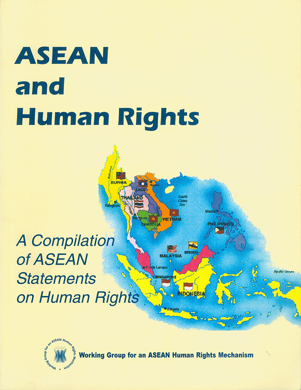 ASEAN and human rights :a compilation of ASEAN statements on human rights/Carlos P. Medina, Jr., editor||ASEAN and human rights