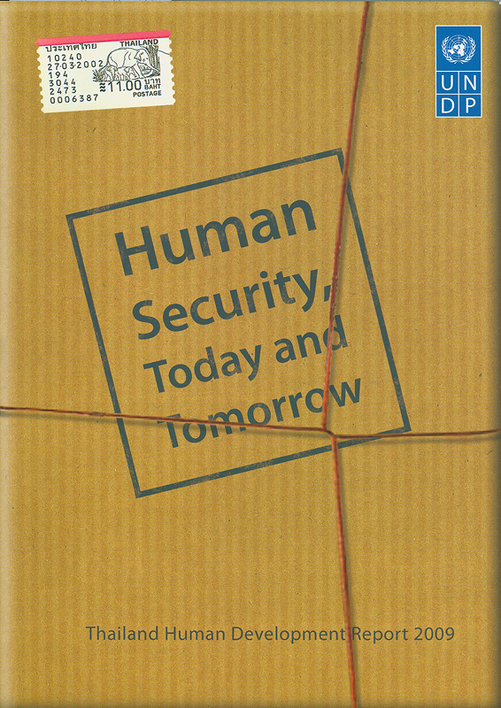 Thailand Human Development Report 2009 /United Nations Development Programme||Human security, today and tomorrow