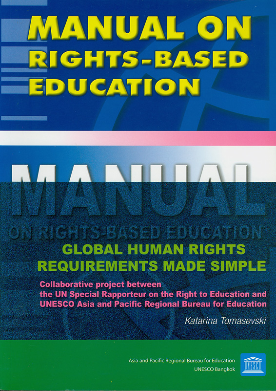 Manual on rights-based education :global human rights requirements made simple /Katarina Tomasevski