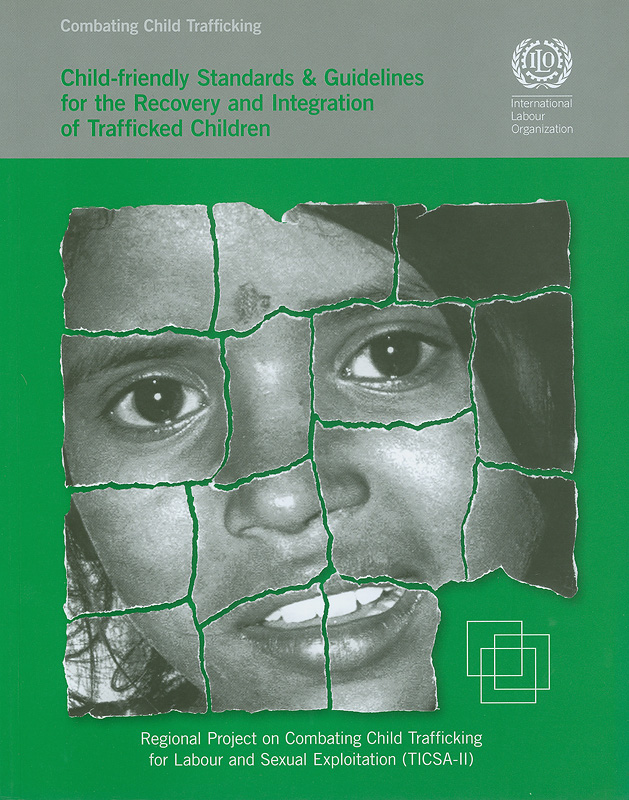 Child-friendly standards and guidelines for the recovery and integration of trafficked children