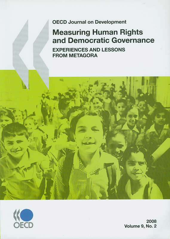 Measuring human rights and democratic governance :experiences and lessons from metagora /ed. by ClaireNaval, Sylvie Walter and Raul Suarez de Miguel||OECD journal on development,vol. 9, no. 2(2008)