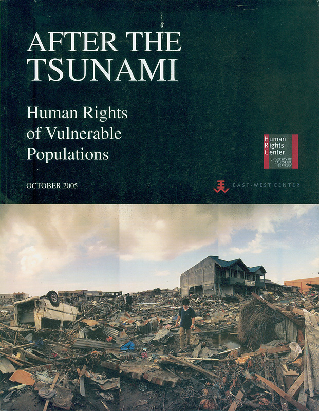 After the tsunami :human rights of vulnerable populations : October 2005/Human Rights Center, University of California, Berkeley