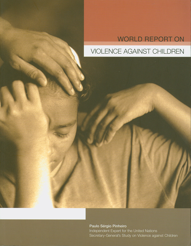 World report on violence against children /Paulo Sergio Pinheiro||Violence against children