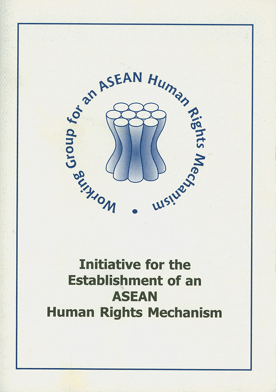 Initiative for the establishment of an ASEAN human rights mechanism /Working Group for an ASEAN Human Rights Mechanism