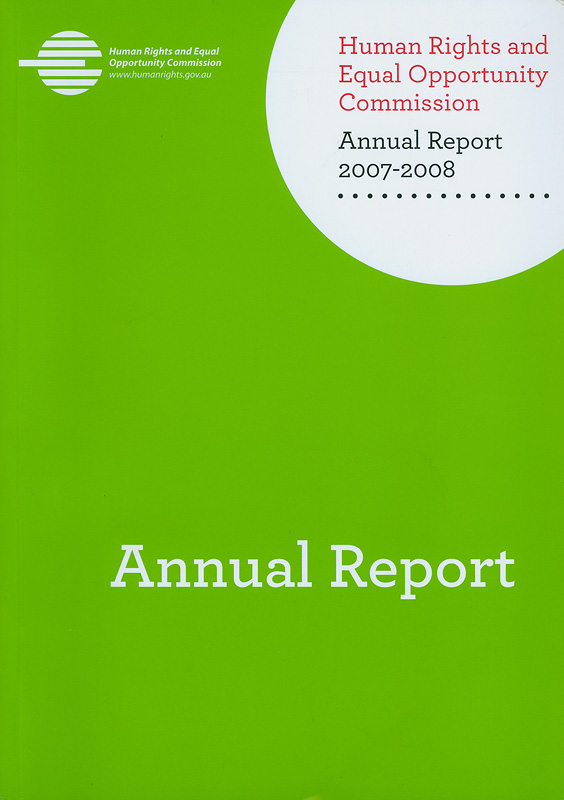 Annual report 2007-2008 Human Rights and Equal Opportunity Commission /Human Rights and Equal Opportunity Commission||Annual report Human Rights and Equal Opportunity Commission|Human Rights and Equal Opportunity Commission...Annual report