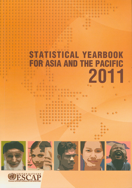 Statistical yearbook for Asia and the Pacific 2011/United Nations Economic and Social Commission for Asia and the Pacific (ESCAP)