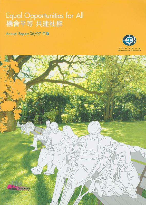 Equal opportunity for all :annual report 06/07 /Equal Opportunities Commission||Annual report 06/07 Equal opportunity for all