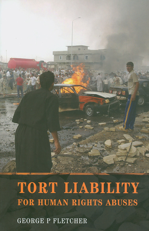 Tort liability for human rights abuses /George P. Fletcher