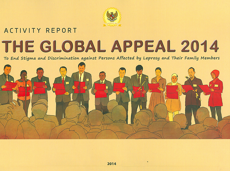 Activity report the global appeal 2014 to end stigma and discrimination against people affected by Leprosy and their family members/The Indonesian National Commission on Human Rights||Activity report : the global appeal 2014|The global appeal 2014 : Activity report|The global appeal ... : Activity report
