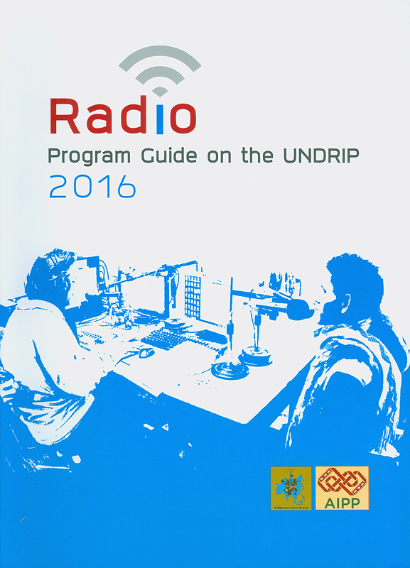 Radio program guide on the UNDRIP/Luchie Maranan, Dev Kumar Sunuwar, Anita Gurung||Radio program guide on the United Nations Declaration on the Rights of Indigenous Peoples